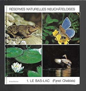 réserves naturelles neuchateloises, tome 1, le bas-lac (fanal chablais)