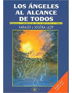 LOS ÁNGELES AL ALCANCE DE TODOS PLEGARIAS Y EXHORTOS DE LOS 72 GENIOS DE LA CABALA