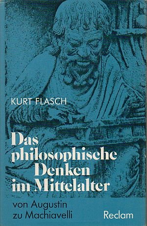 Seller image for Das philosophische Denken im Mittelalter . Von Augustin zu Machiavelli. Reclams Universal-Bibliothek ; Nr. 8342 for sale by ACADEMIA Antiquariat an der Universitt