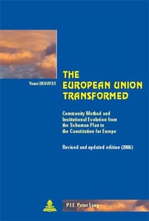 Imagen del vendedor de The European Union Transformed: Community Method and Institutional Evolution from the Schuman Plan to the Constitution for Europe (Cit europenne / European Policy, Vol. 27). a la venta por Antiquariat Thomas Haker GmbH & Co. KG