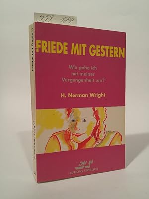 Seller image for Friede mit gestern Wie gehe ich mit meiner Vergangenheit um? for sale by ANTIQUARIAT Franke BRUDDENBOOKS