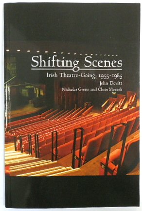 Imagen del vendedor de Shifting Scenes: Irish Theatre-Going, 1955-1985 a la venta por PsychoBabel & Skoob Books