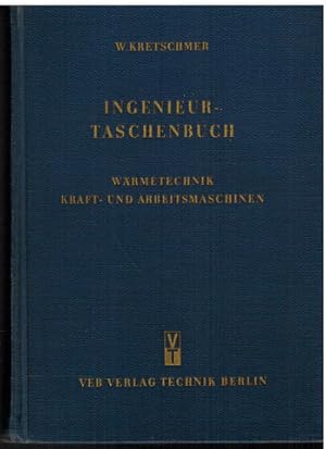 Ingenieur-Taschenbuch. Wärmetechnik, Karft- und Arbeitsmaschinen.