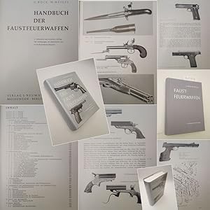 Handbuch der Faustfeuerwaffen. Mit 985 Abbildungen, 6 Zahlentafeln und 62 durchgerechneten Beispi...