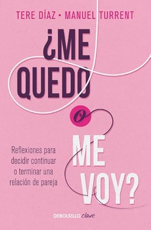 Image du vendeur pour Me quedo o me voy? / Should I Stay or Should I Go? : Reflexiones Para Decidir Continuar O Terminar Una Relacin De Pareja/ Reflections to Decide to Continue or End a Relationship -Language: spanish mis en vente par GreatBookPrices