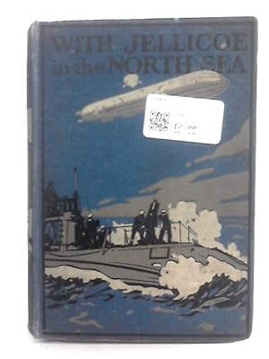 Bild des Verk�ufers f�r With Jellicoe In The North Sea. zum Verkauf von World of Rare Books