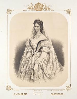 ELISABETH, Kaiserin von Österreich (1837 - 1898). "Elisabeth. Erzsébeth. Kaiserin von Oesterreich...