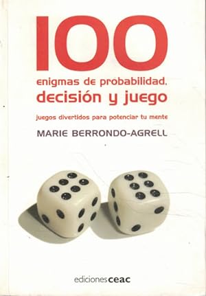 Seller image for 100 enigmas de probabilidad, decisin y juego. Juegos divertidos para potenciar tu mente for sale by Librera Cajn Desastre