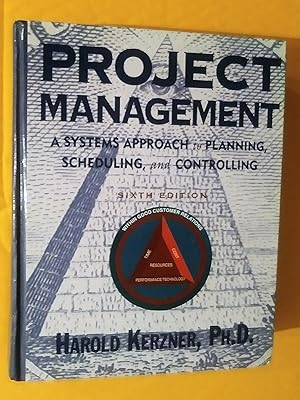 Seller image for Project Management: A Systems Approach to Planning, Scheduling and Controlling, sixth edition for sale by Livresse