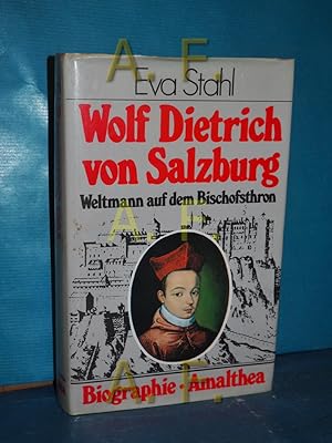 Bild des Verkufers fr Wolf Dietrich von Salzburg : Weltmann auf dem Bischofsthron, Biographie zum Verkauf von Antiquarische Fundgrube e.U.