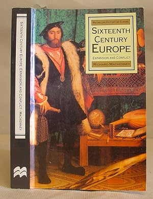 Sixteenth [ 16th ] Century Europe - Expansion And Conflict