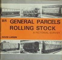 BR GENERAL PARCELS ROLLING STOCK - A PICTORIAL SURVEY