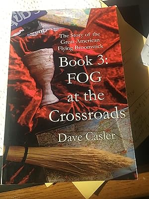 Signed. The Story of the Great American Flying Broomstick-book 3: Fog At the Crossroads