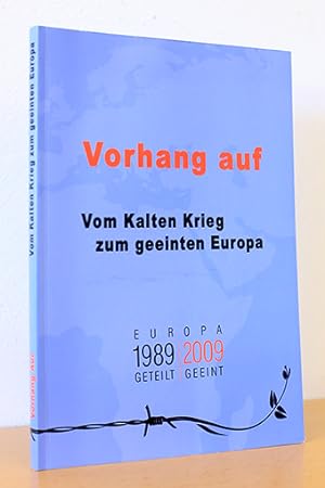 Vorhang auf. Vom Kalten Krieg zum geeinten Europa (mit DVD) Europa 1989/2009 Geteilt/Geeint