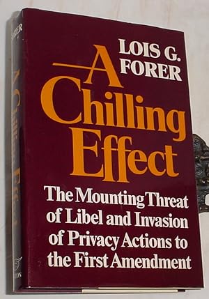 Seller image for A Chilling Effect, The Mounting Threat of Libel and Invasion of Privacy Actions to the First Amendment for sale by R Bryan Old Books