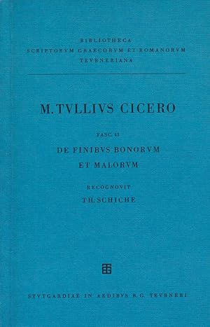 M. Tulli Ciceronis scripta quae manserunt omnia. Fasc. 43. De finibus bonorum et malorum. Recogno...