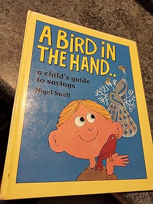Imagen del vendedor de A Bird in the Hand: Child's Guide to Sayings a la venta por SGOIS