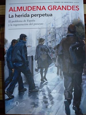Imagen del vendedor de LA HERIDA PERPETUA. El problema de Espaa y la regeneracin del presente. a la venta por LIBRERA ROBESPIERRE