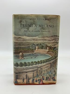 I lumi a Milano. Pagine di civilta' lombarda