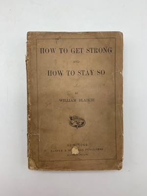 How To Get Strong And How To Stay So