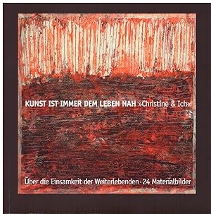 Imagen del vendedor de Dieter Weise - Kunst ist immer dem Leben nah "Christine und ich". ber die Einsamkeit der Weiterlebenden. 24 Materialbilder. a la venta por Andreas Schller