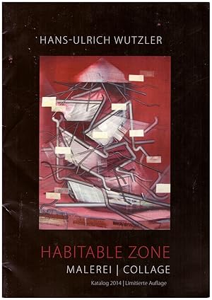 Bild des Verkufers fr Hans-Ulrich Wutzler: Habitable Zone. Malerei/Collage. Katalog 2014 zum Verkauf von Andreas Schller