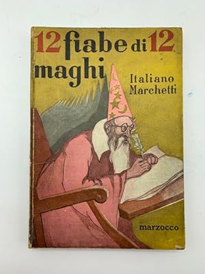 Dodici fiabe di dodici maghi. con illustrazioni di Dario Betti. Quinta edizione