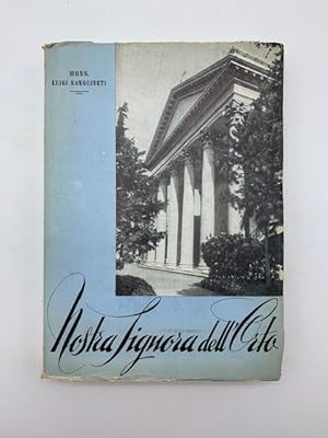 Nostra Signora dell'Orto. Storia documentata del Suo Santuario di Chiavari e della diffusione del...