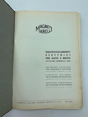 Magneti Marelli. Equipaggiamenti elettrici per auto e moto. Catalogo generale 1955