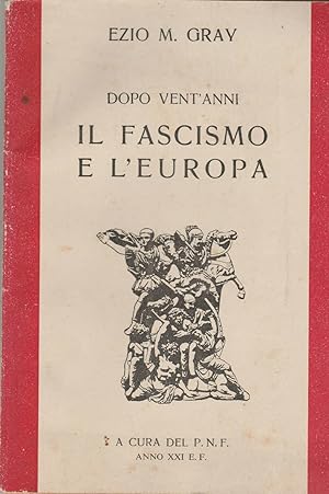 Ezio Gray - Il fascismo e l' Europa PNF 1943