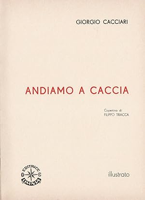 Giorgio Cacciari - Andiamo a caccia, Omnia Milano 1964