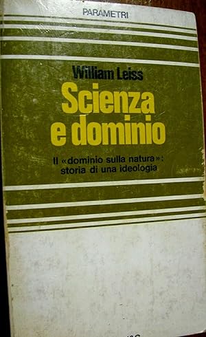 William Leiss - Scienza e Dominio Longanesi 1976