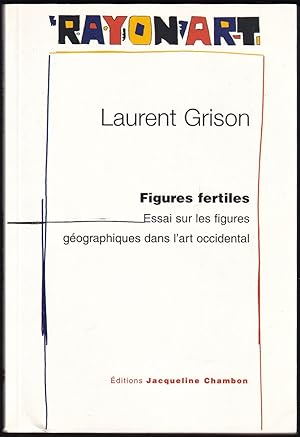 Image du vendeur pour FIGURES FERTILES. Essai sur les figures gographiques dans l'art occidental. mis en vente par Librairie Le Livre Penseur