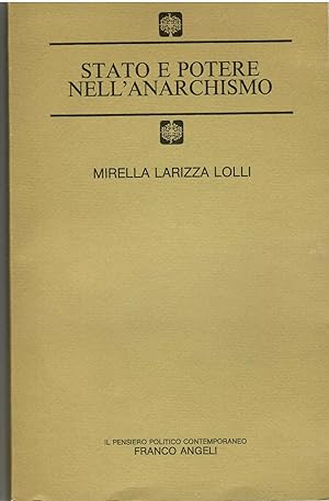 Mirella Larizza Lolli, Stato e potere nell'anarchismo Franco Angeli 1986