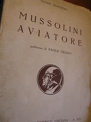 Guido Mattioli, Mussolini Aviatore con bella dedica autografa dell' Autore1936