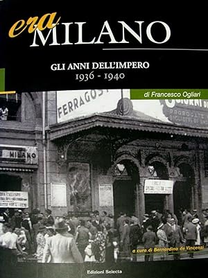 Era Milano/Gli anni dell'impero Pubblicazione fotografica - Selecta 2008