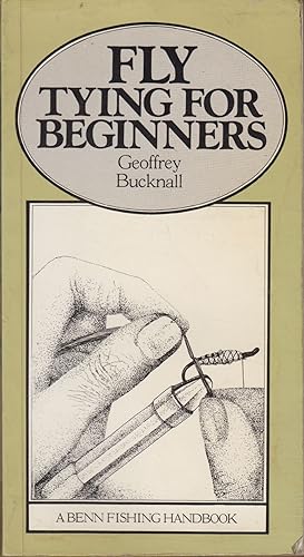 Seller image for FLY TYING FOR BEGINNERS. By Geoffrey Bucknall. 1979 3rd edition - paperback issue. for sale by Coch-y-Bonddu Books Ltd