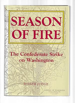 SEASON OF FIRE:The Confederate Strike On Washington