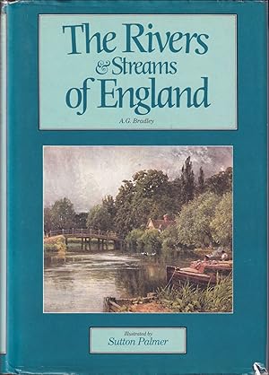 Seller image for THE RIVERS AND STREAMS OF ENGLAND. By A.G. Bradley. 1985 1st Bracken books edition. for sale by Coch-y-Bonddu Books Ltd