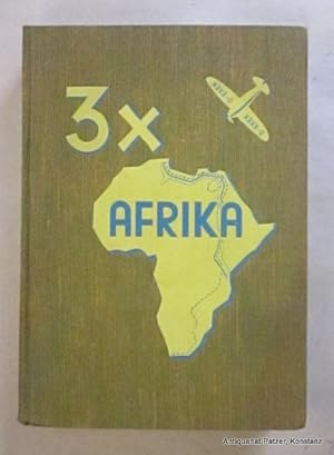3 x Afrika. Flugreisen des Hindenburgpokal-Preisträgers nach Afrika 1933, 1934 und 1935. München,...