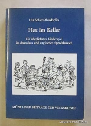 Hex im Keller. Ein überliefertes Kinderspiel im deutschen und englischen Sprachbereich. Mit einem...