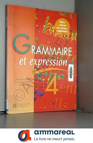 Image du vendeur pour Grammaire et expression, 4e mis en vente par Ammareal