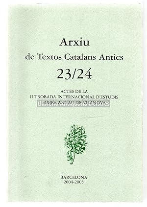 Seller image for Arxiu de Textos Catalans Antics, 23/24. Actes de la II Trobada Internacional d'Estudis sobre Arnau de Vilanova. for sale by Llibreria Antiquria Delstres
