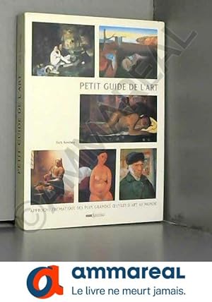 Bild des Verkufers fr Petit Guide de l'Art: Approche thmatique des plus grandes oeuvres d'art au monde zum Verkauf von Ammareal