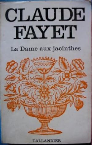 Bild des Verkufers fr La Dame aux jacinthes : Par Claude Fayet zum Verkauf von Ammareal