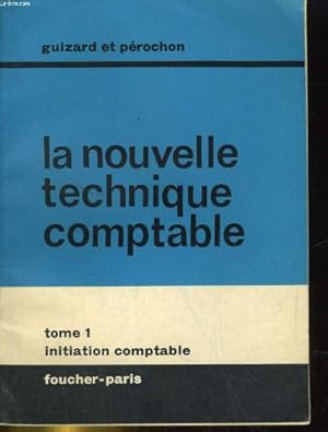 Seller image for La nouvelle technique comptable tome 1 / initiation comptable for sale by Ammareal