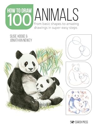 Immagine del venditore per How to Draw 100 Animals : From Basic Shapes to Amazing Drawings in Super-easy Steps venduto da GreatBookPricesUK