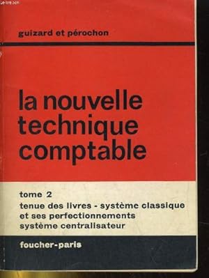 Seller image for La nouvelle technique comptable - tome 2 - tenue des livres systemes comptables for sale by Ammareal