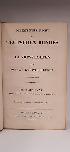 Bild des Verkufers fr ffentliches Recht des Teutschen Bundes und der Bundesstaaten. Erste Abtheilung, enthaltend die Einleitung und das Bundesrecht Zweite Abtheilung, enthaltend das Staatsrecht Teutscher Bundesstaaten zum Verkauf von Antiquariat Bcherwurm