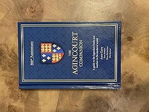 Seller image for The Agincourt Companion - 600th Anniversary: A Guide to the legendary battle and warfare in the medieval world FIRST EDITION for sale by M&K Reeders